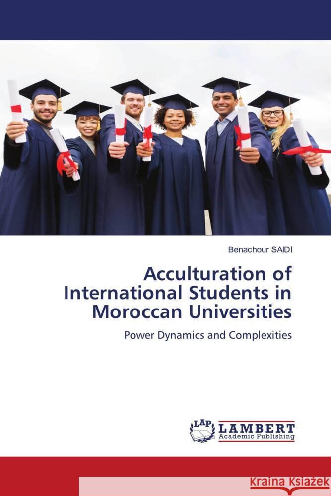 Acculturation of International Students in Moroccan Universities SAIDI, Benachour 9786206685203 LAP Lambert Academic Publishing