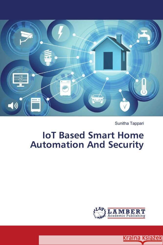 IoT Based Smart Home Automation And Security Tappari, Sunitha 9786206685265