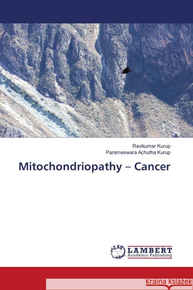 Mitochondriopathy - Cancer Kurup, Ravikumar, Achutha Kurup, Parameswara 9786206685449