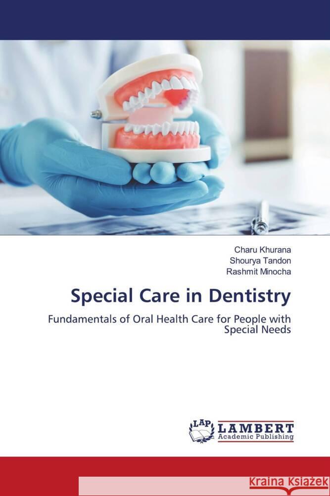 Special Care in Dentistry Khurana, Charu, Tandon, Shourya, Minocha, Rashmit 9786206686064 LAP Lambert Academic Publishing