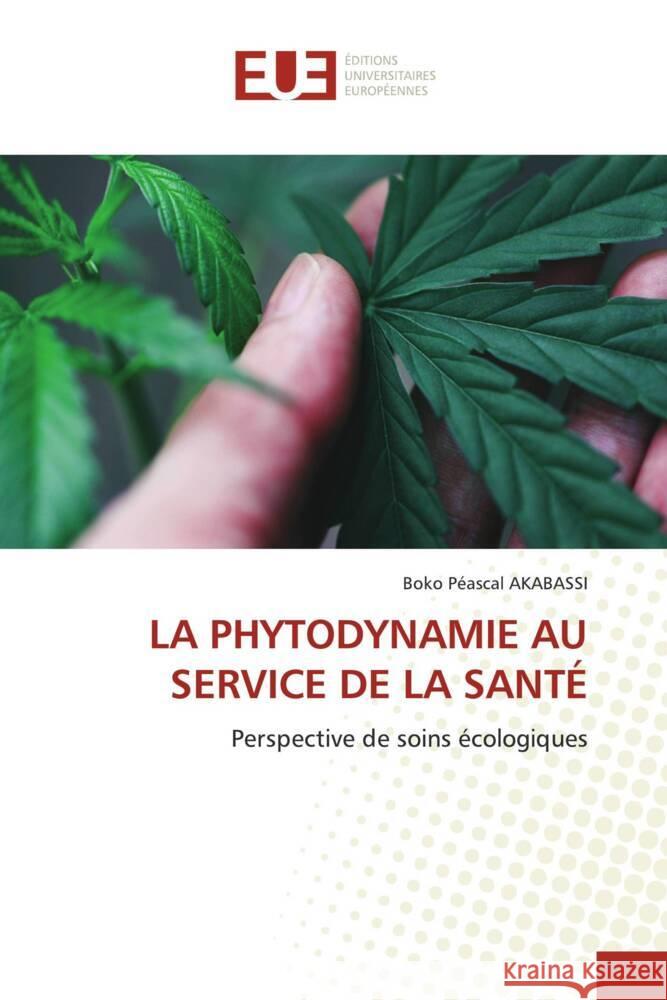 LA PHYTODYNAMIE AU SERVICE DE LA SANTÉ AKABASSI, Boko Péascal 9786206687092