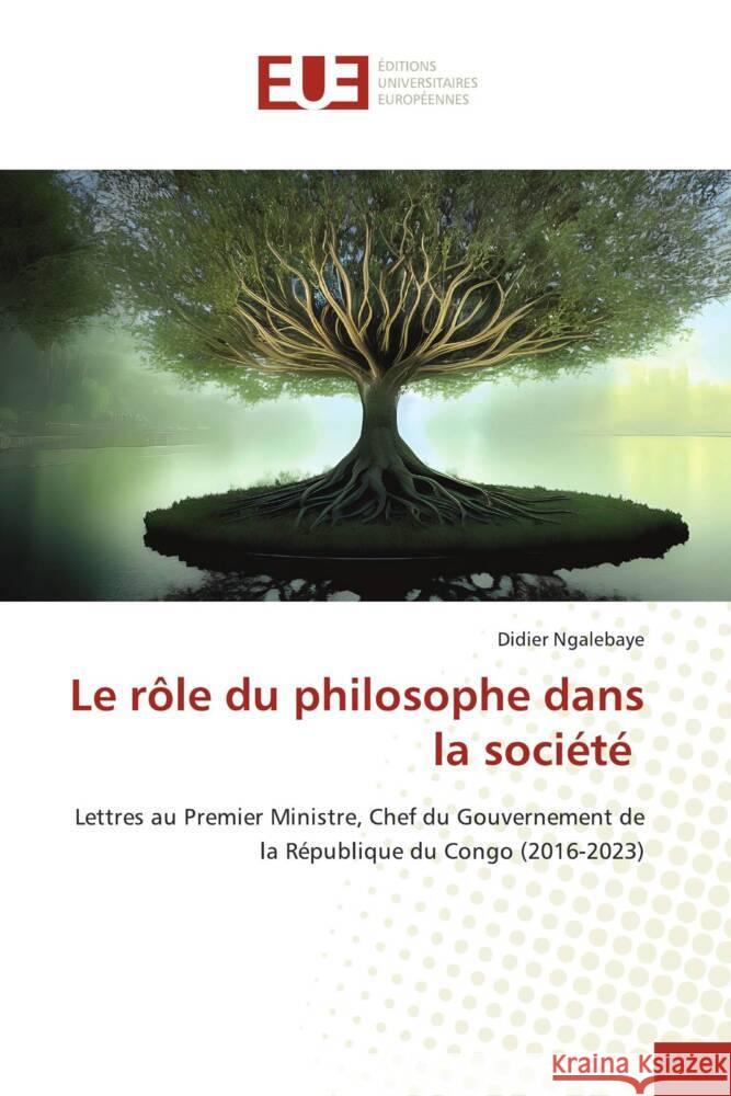 Le rôle du philosophe dans la société Ngalebaye, Didier 9786206687177