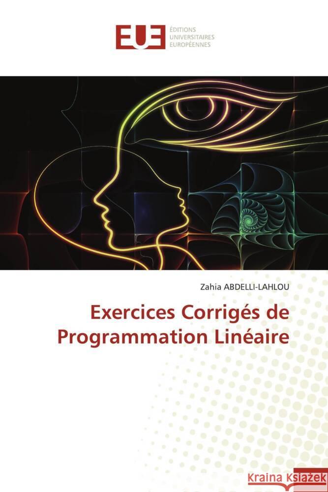 Exercices Corrigés de Programmation Linéaire Abdelli-Lahlou, Zahia 9786206687672 Éditions universitaires européennes