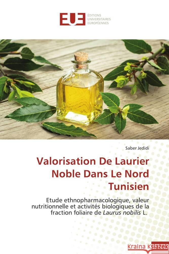 Valorisation De Laurier Noble Dans Le Nord Tunisien Jedidi, Saber 9786206687931