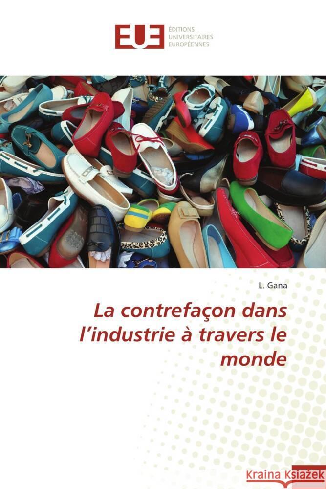 La contrefaçon dans l'industrie à travers le monde Gana, L. 9786206688082 Éditions universitaires européennes