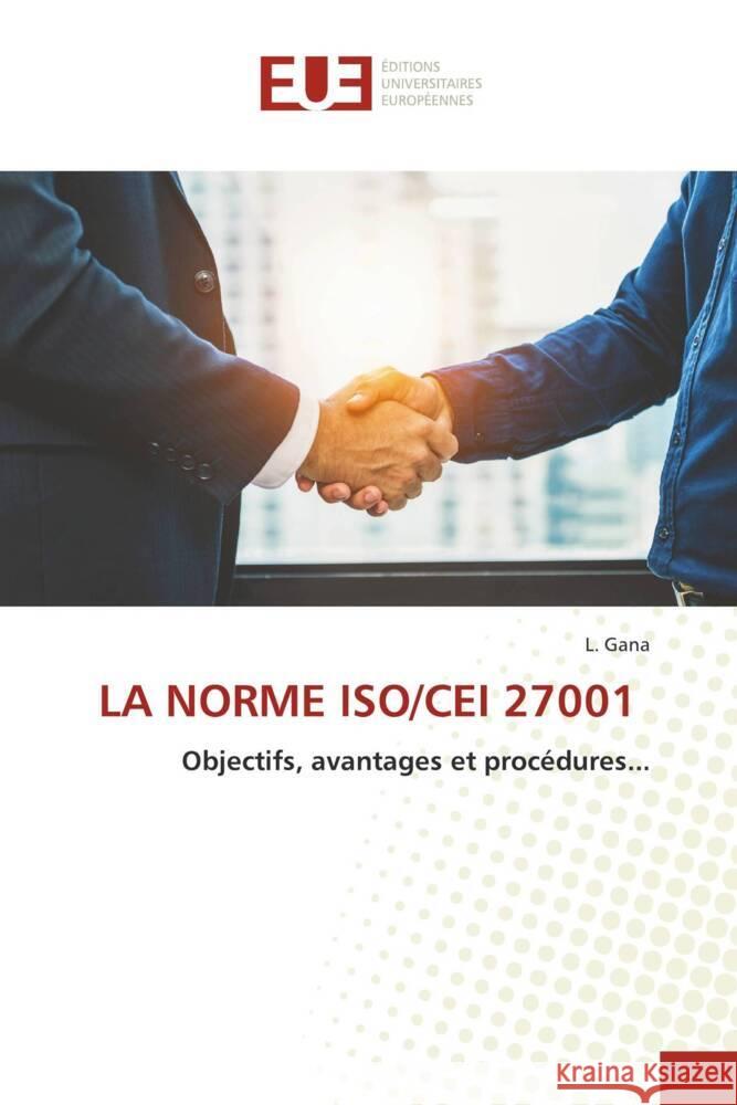 LA NORME ISO/CEI 27001 Gana, L. 9786206688099 Éditions universitaires européennes