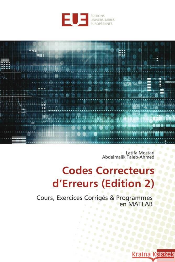 Codes Correcteurs d'Erreurs (Edition 2) Mostari, Latifa, Taleb-Ahmed, Abdelmalik 9786206688594