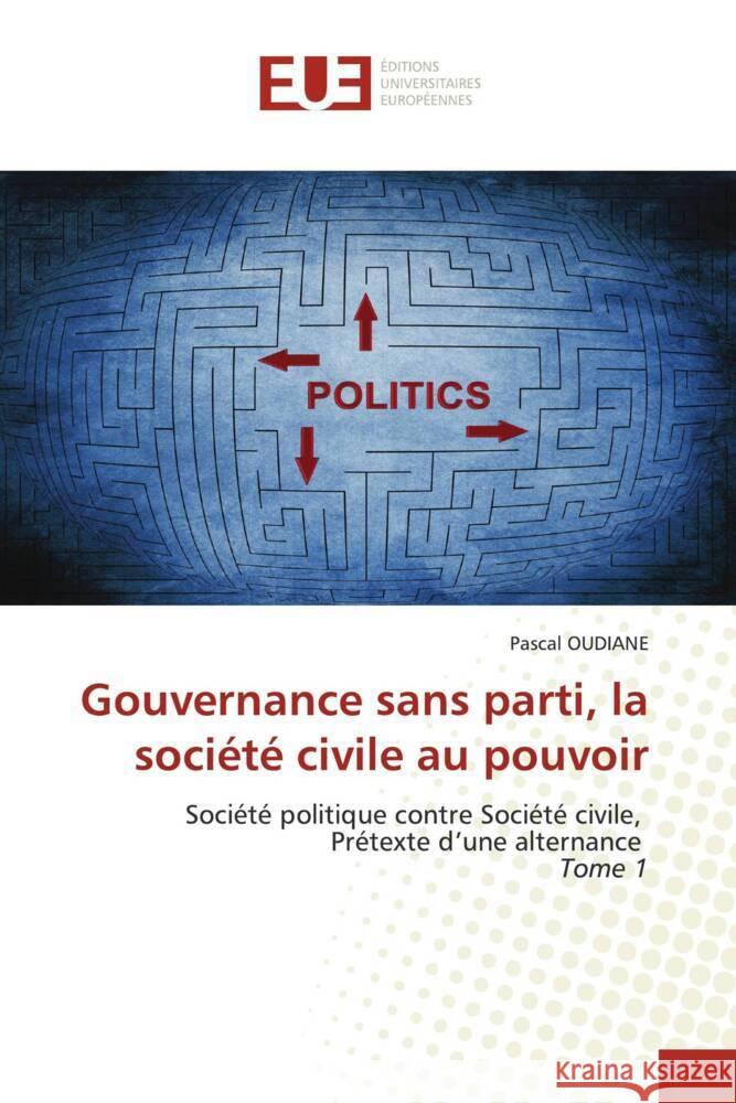 Gouvernance sans parti, la société civile au pouvoir OUDIANE, Pascal 9786206688655