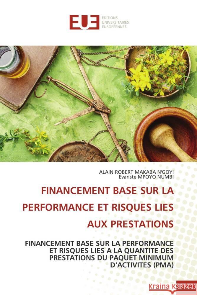 FINANCEMENT BASE SUR LA PERFORMANCE ET RISQUES LIES AUX PRESTATIONS MAKABA N'GOYI, ALAIN ROBERT, MPOYO NUMBI, Evariste 9786206688884