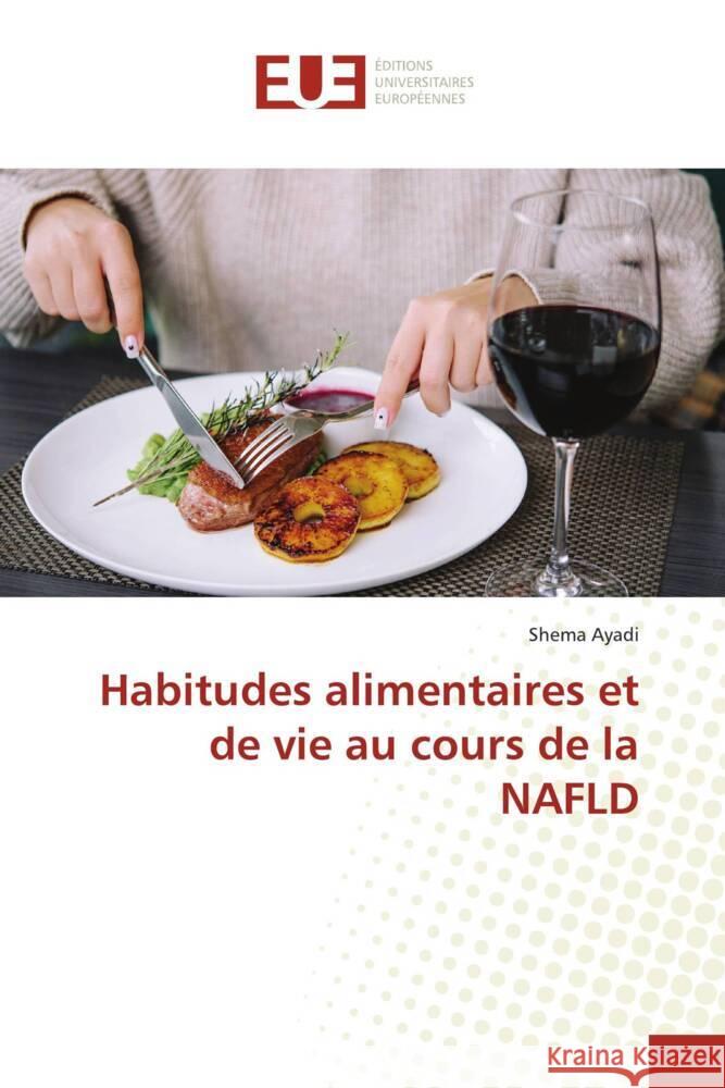 Habitudes alimentaires et de vie au cours de la NAFLD Ayadi, Shema 9786206689072