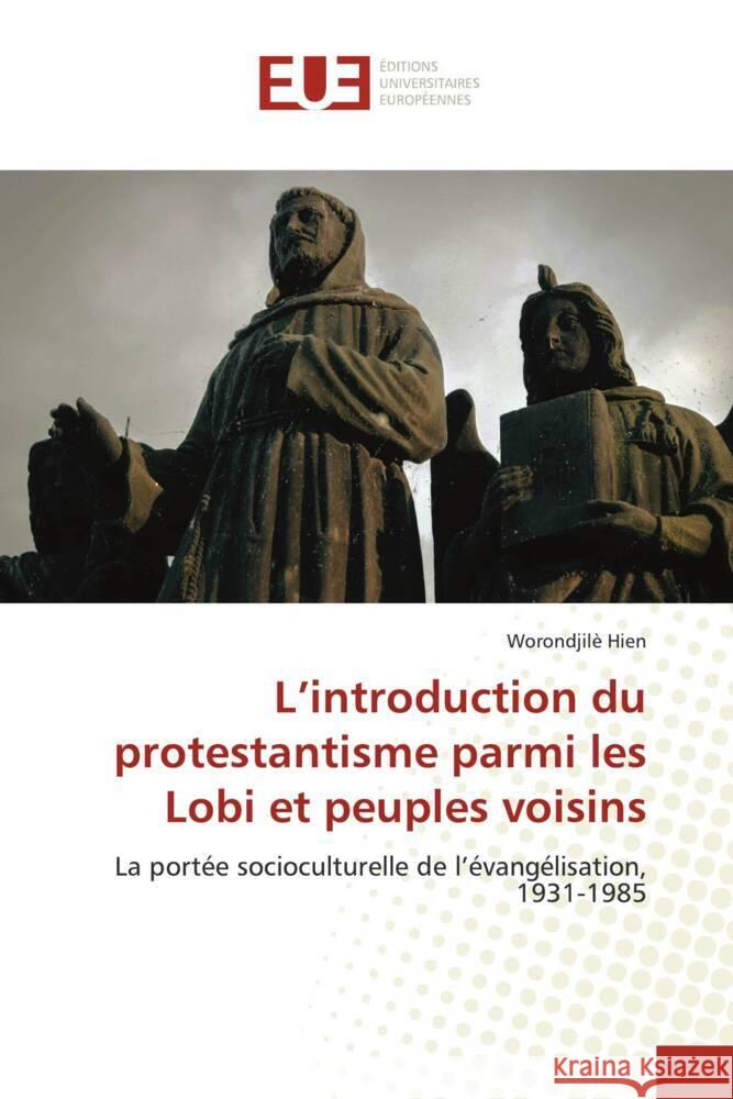 L'introduction du protestantisme parmi les Lobi et peuples voisins Hien, Worondjilè 9786206689324