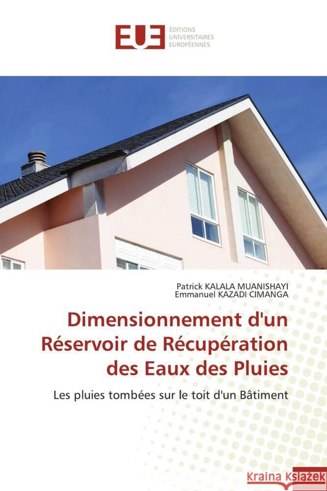 Dimensionnement d'un Réservoir de Récupération des Eaux des Pluies KALALA MUANISHAYI, Patrick, KAZADI CIMANGA, Emmanuel 9786206689416