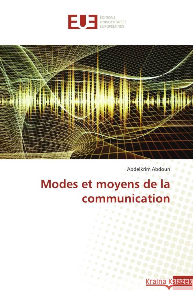 Modes et moyens de la communication Abdoun, Abdelkrim 9786206689553