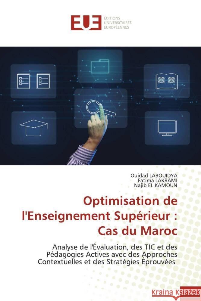 Optimisation de l'Enseignement Supérieur : Cas du Maroc LABOUIDYA, Ouidad, Lakrami, Fatima, EL KAMOUN, Najib 9786206689713 Éditions universitaires européennes