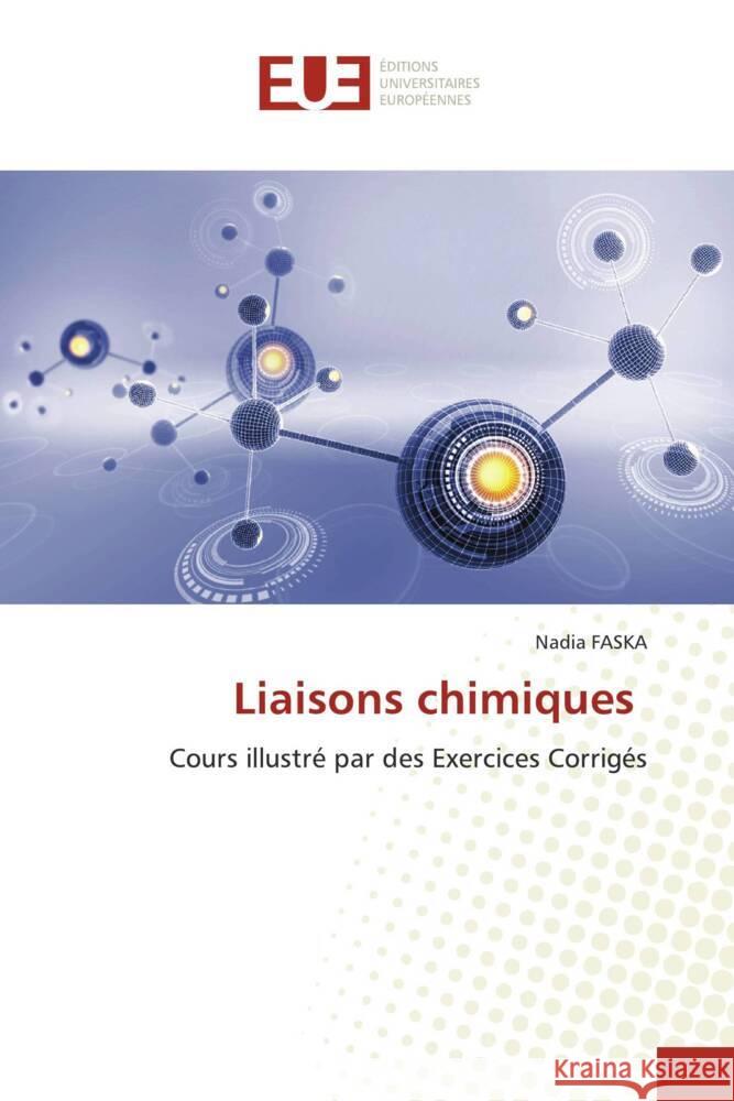 Liaisons chimiques FASKA, Nadia 9786206689850 Éditions universitaires européennes