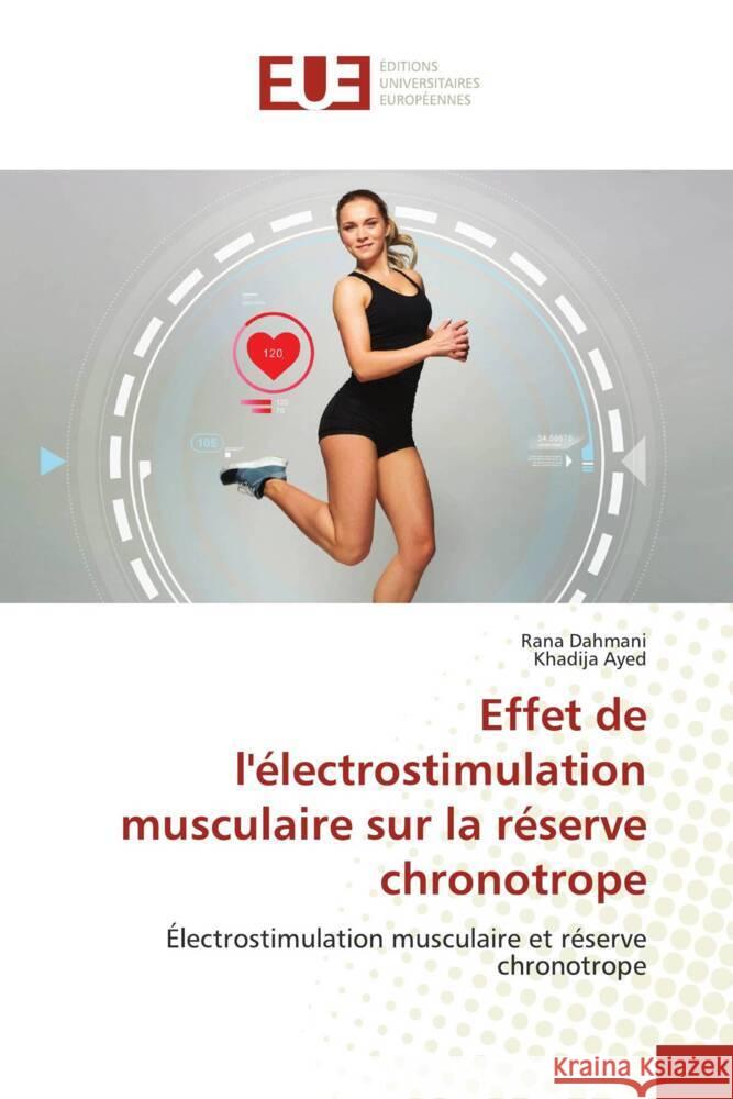 Effet de l'électrostimulation musculaire sur la réserve chronotrope Dahmani, Rana, Ayed, Khadija 9786206690061