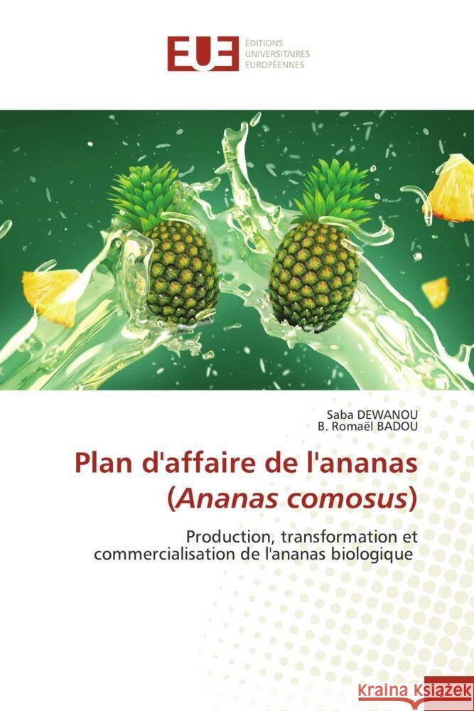 Plan d'affaire de l'ananas (Ananas comosus) DEWANOU, Saba, BADOU, B. Romaël 9786206690641 Éditions universitaires européennes
