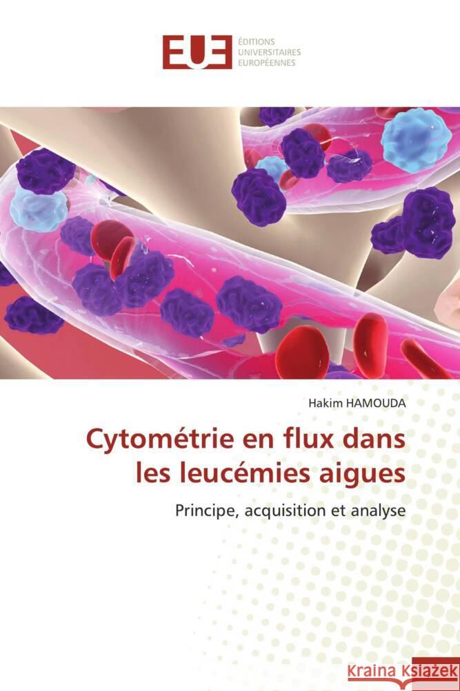 Cytométrie en flux dans les leucémies aigues HAMOUDA, Hakim 9786206691273