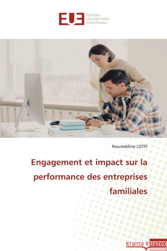 Engagement et impact sur la performance des entreprises familiales LOTFI, Noureddine 9786206691839