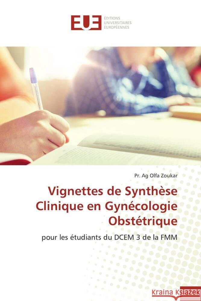 Vignettes de Synthèse Clinique en Gynécologie Obstétrique Zoukar, Pr. Ag Olfa 9786206691938