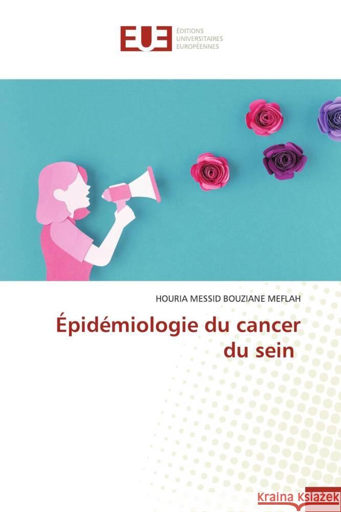 Épidémiologie du cancer du sein MESSID BOUZIANE MEFLAH, HOURIA 9786206691969