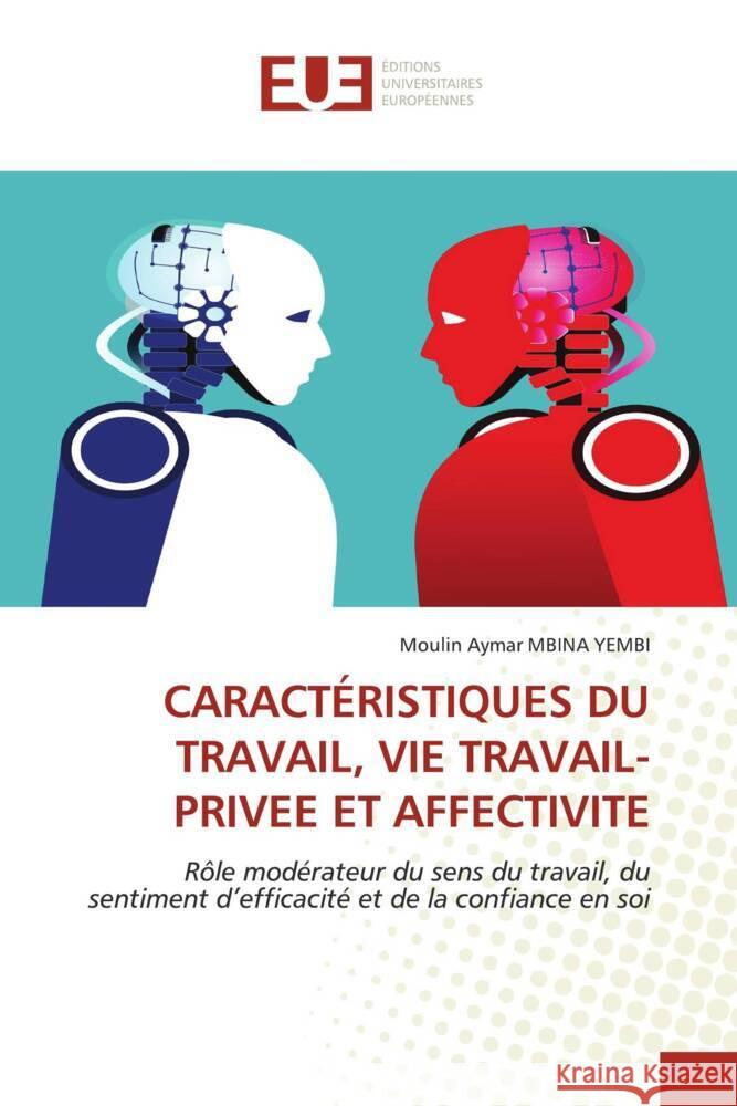 CARACTÉRISTIQUES DU TRAVAIL, VIE TRAVAIL- PRIVEE ET AFFECTIVITE MBINA YEMBI, Moulin Aymar 9786206692096