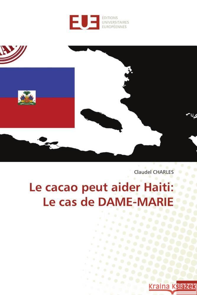 Le cacao peut aider Haiti: Le cas de DAME-MARIE CHARLES, Claudel 9786206692270