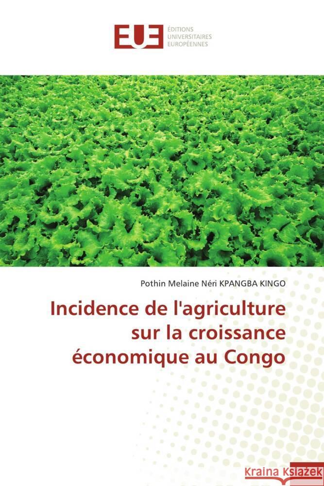 Incidence de l'agriculture sur la croissance économique au Congo KPANGBA KINGO, Pothin Melaine Néri 9786206692300