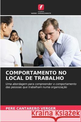 COMPORTAMENTO NO LOCAL DE TRABALHO Cantarero Verger, Pere 9786206692362