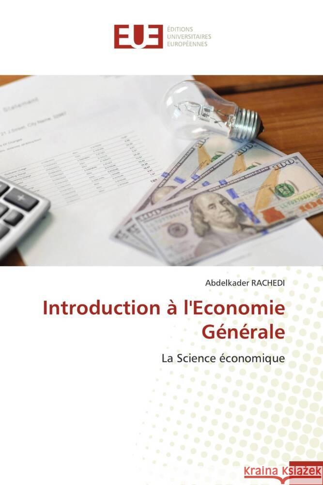 Introduction à l'Economie Générale Rachedi, Abdelkader 9786206693420 Éditions universitaires européennes