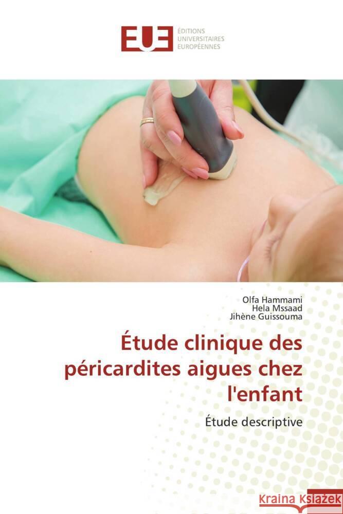 Étude clinique des péricardites aigues chez l'enfant Hammami, Olfa, Mssaad, Hela, Guissouma, Jihene 9786206693727