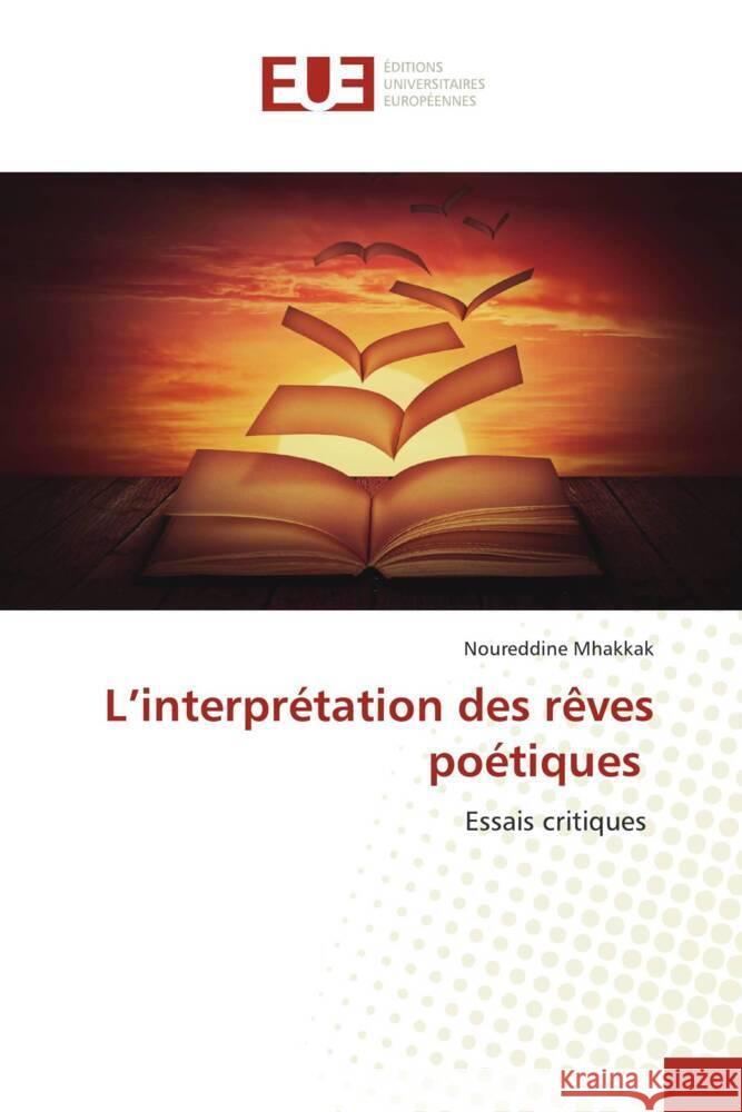 L'interprétation des rêves poétiques Mhakkak, Noureddine 9786206693932