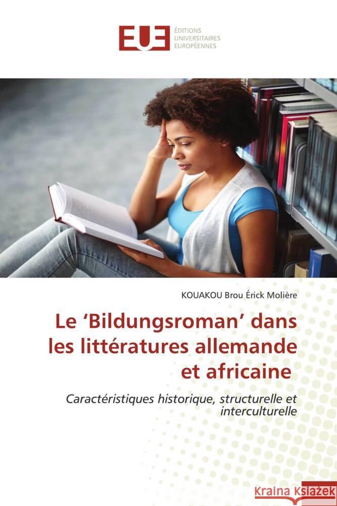 Le 'Bildungsroman' dans les littératures allemande et africaine Brou Érick Molière, KOUAKOU 9786206694786