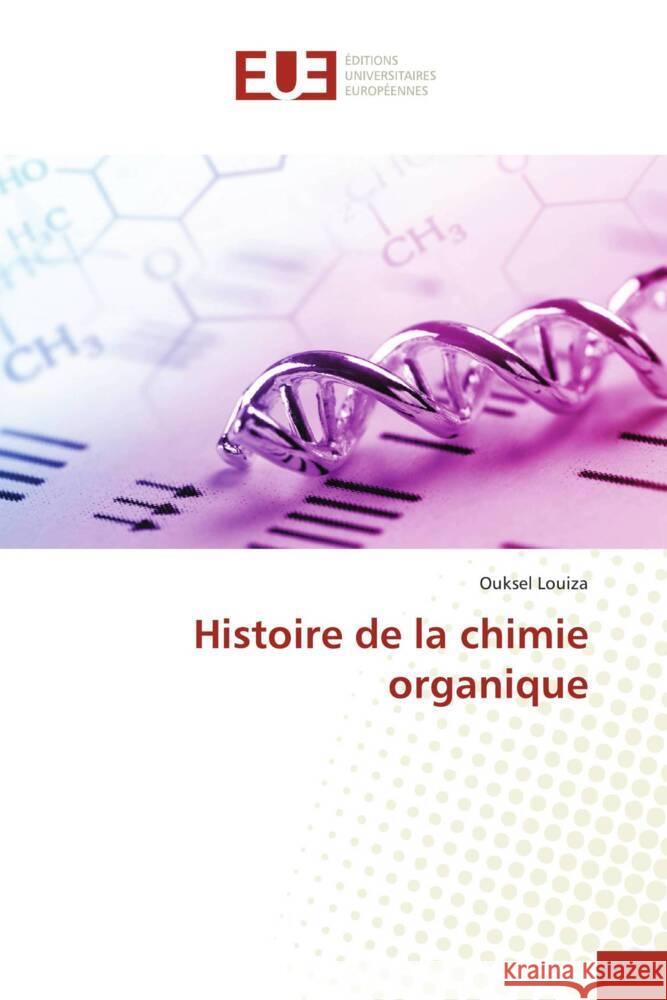 Histoire de la chimie organique Louiza, Ouksel 9786206695219