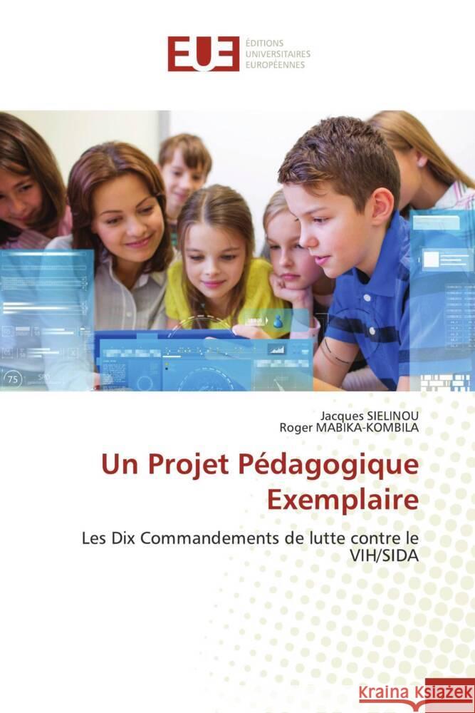 Un Projet Pédagogique Exemplaire SIELINOU, Jacques, MABIKA-KOMBILA, Roger 9786206695479 Éditions universitaires européennes