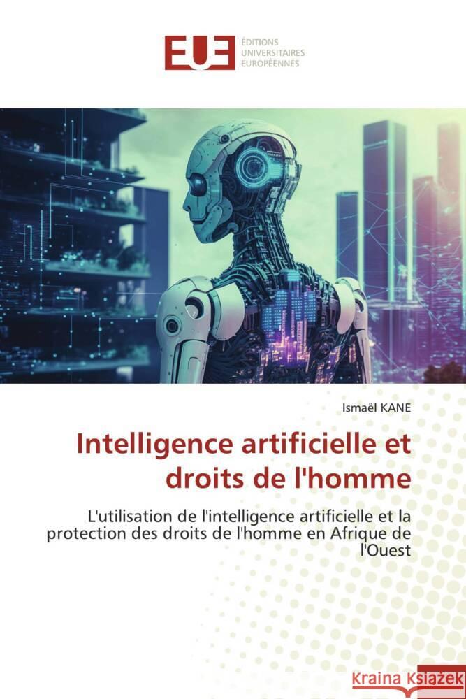 Intelligence artificielle et droits de l'homme KANE, Ismael 9786206695653 Éditions universitaires européennes