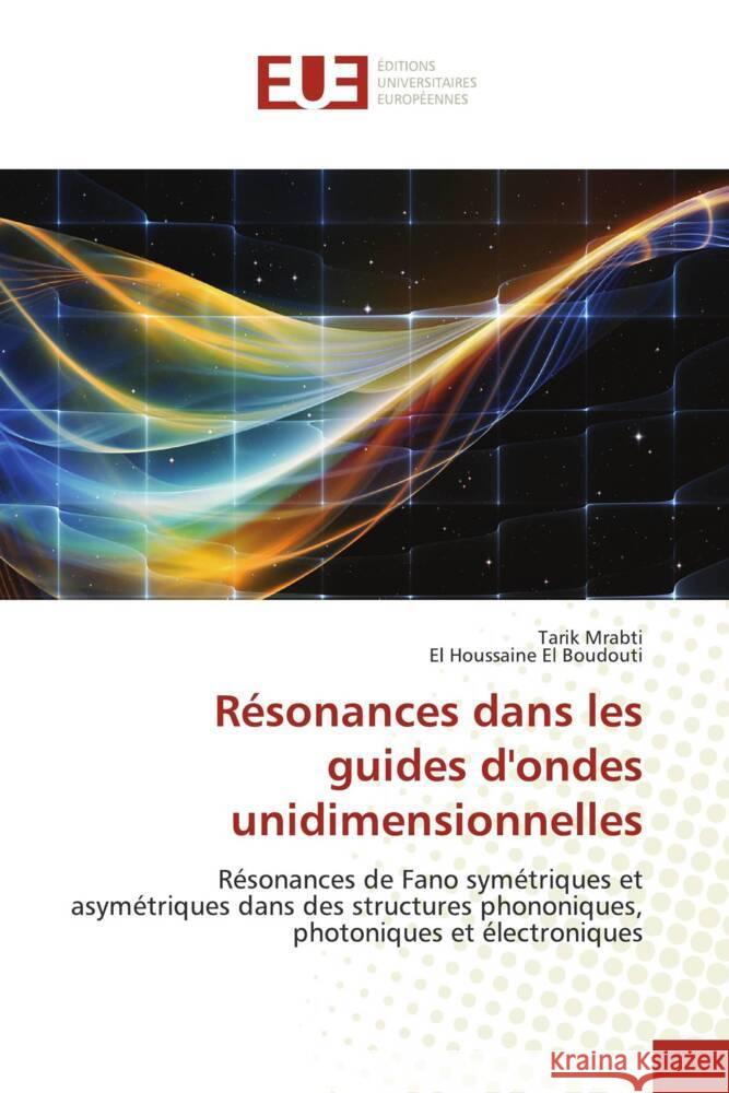 Résonances dans les guides d'ondes unidimensionnelles Mrabti, Tarik, El Boudouti, El Houssaine 9786206695813