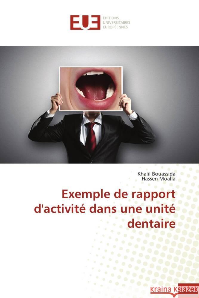 Exemple de rapport d'activité dans une unité dentaire Bouassida, Khalil, Moalla, Hassen 9786206696308