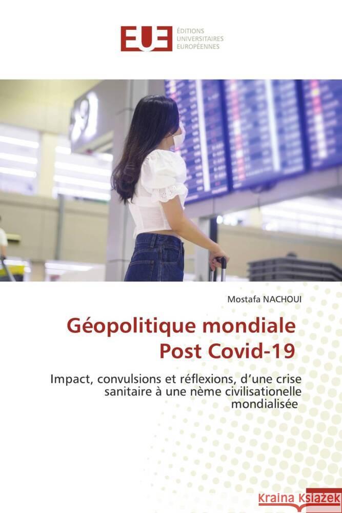 Géopolitique mondiale Post Covid-19 Nachoui, Mostafa 9786206696339