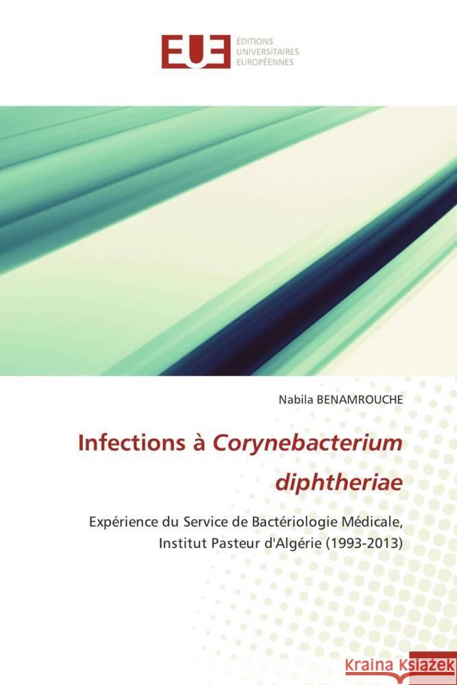 Infections à Corynebacterium diphtheriae BENAMROUCHE, Nabila 9786206696360