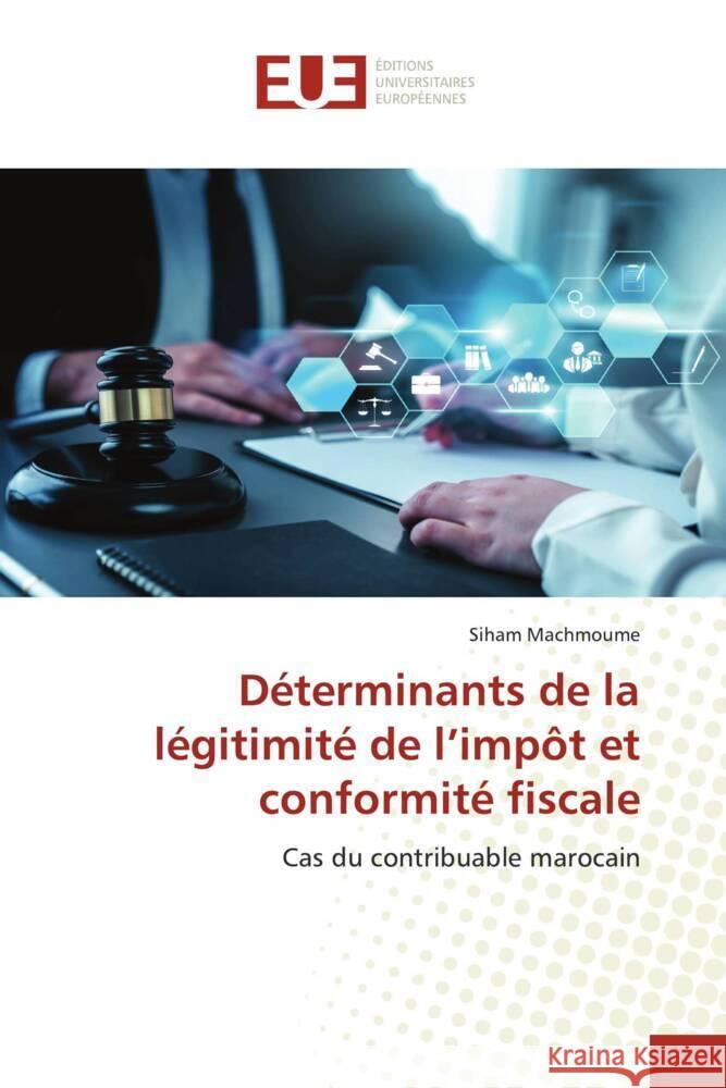 Déterminants de la légitimité de l'impôt et conformité fiscale Machmoume, Siham 9786206696483