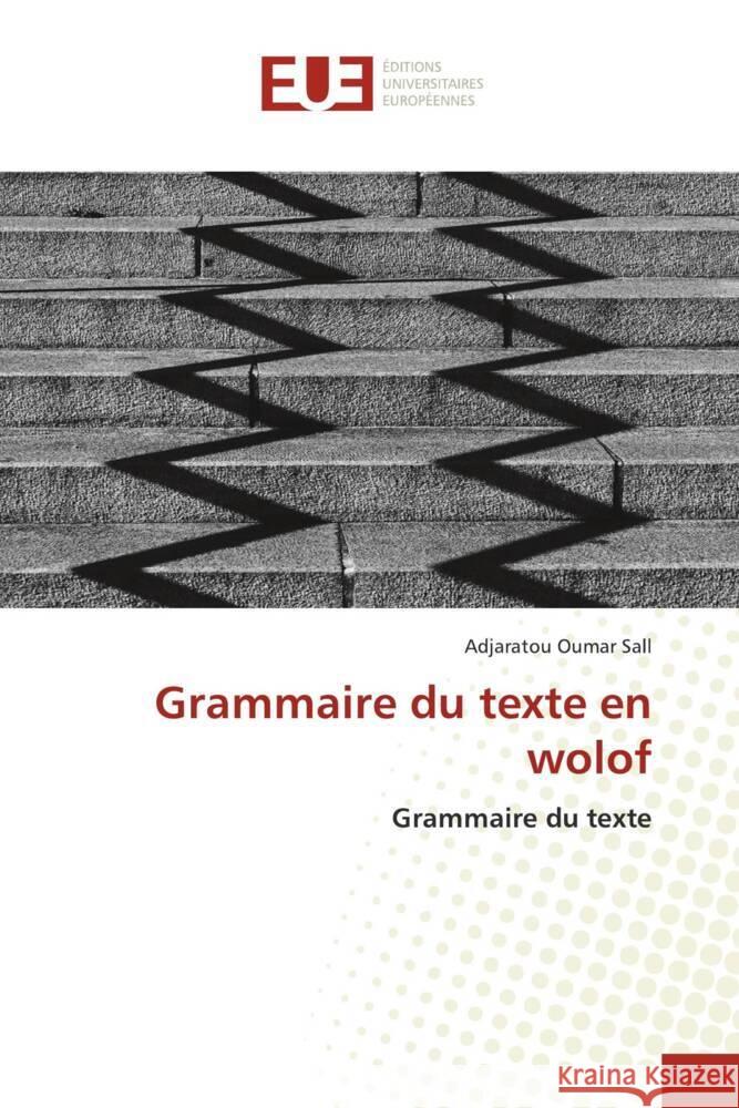 Grammaire du texte en wolof Sall, Adjaratou Oumar 9786206696575