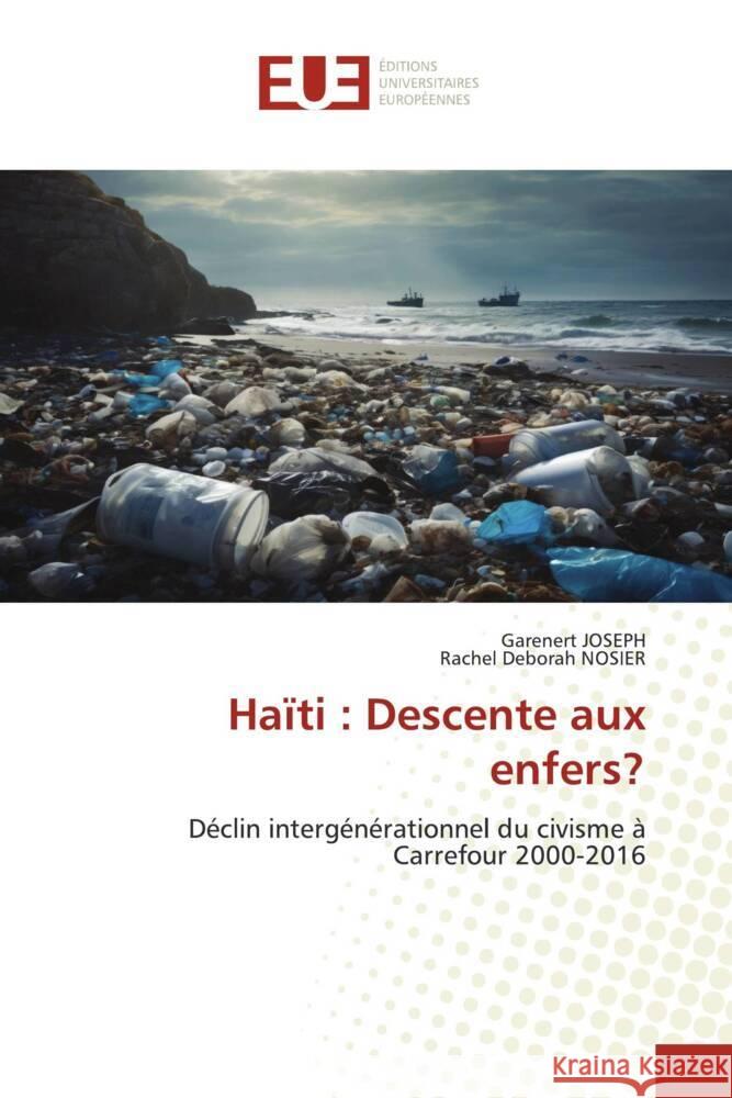 Haïti : Descente aux enfers? JOSEPH, Garenert, NOSIER, Rachel Deborah 9786206696964 Éditions universitaires européennes