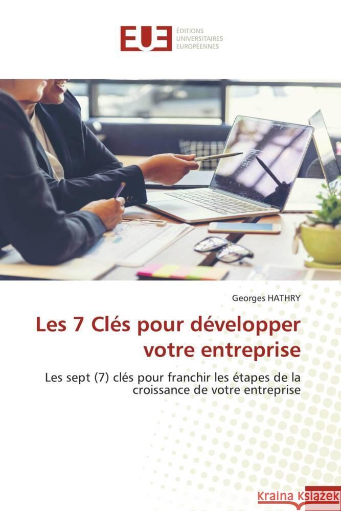 Les 7 Clés pour développer votre entreprise HATHRY, Georges 9786206697015