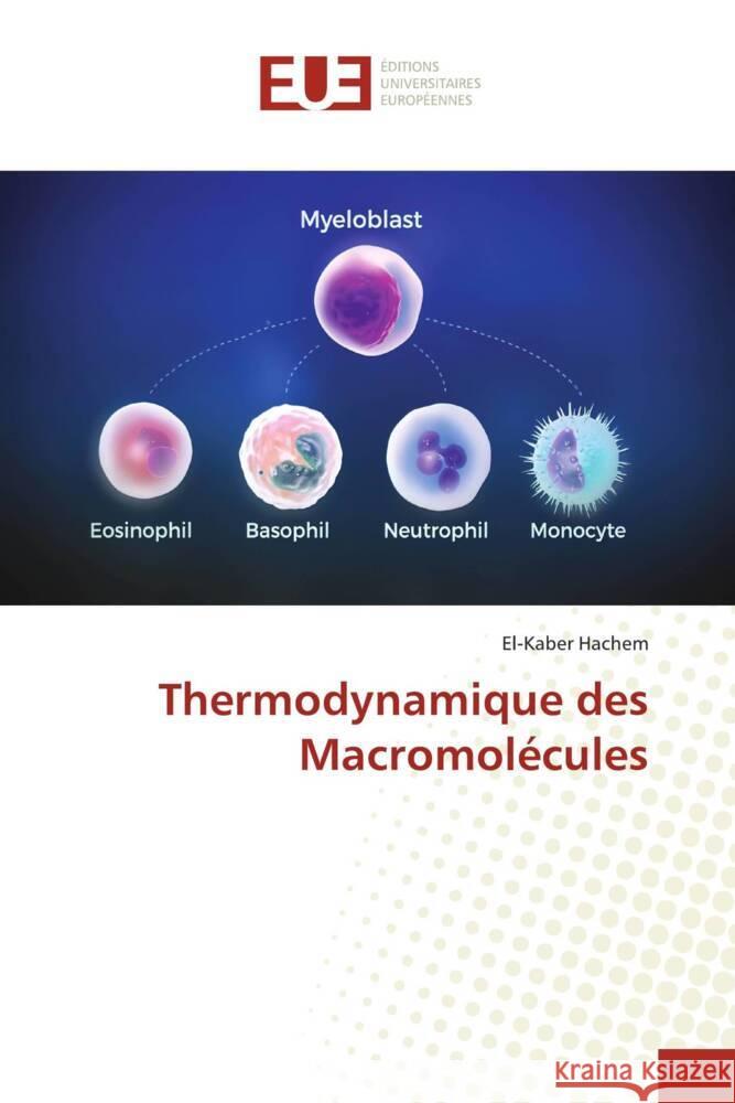 Thermodynamique des Macromolécules Hachem, El-Kaber 9786206697534 Éditions universitaires européennes