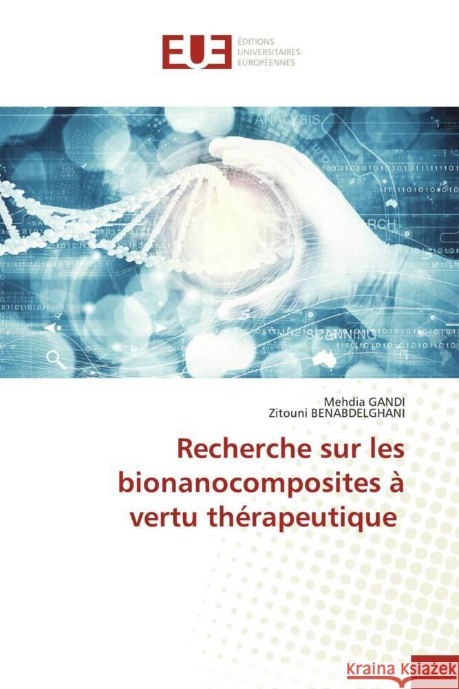 Recherche sur les bionanocomposites à vertu thérapeutique Gandi, Mehdia, Benabdelghani, Zitouni 9786206697817