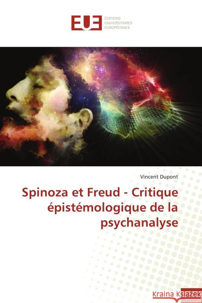 Spinoza et Freud - Critique épistémologique de la psychanalyse Dupont, Vincent 9786206698067