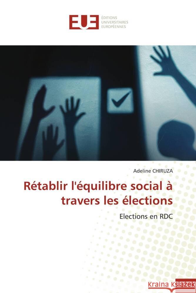 R?tablir l'?quilibre social ? travers les ?lections Adeline Chiruza 9786206698319