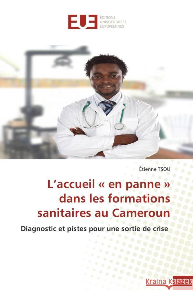 L'accueil en panne dans les formations sanitaires au Cameroun ?tienne Tsou 9786206698357