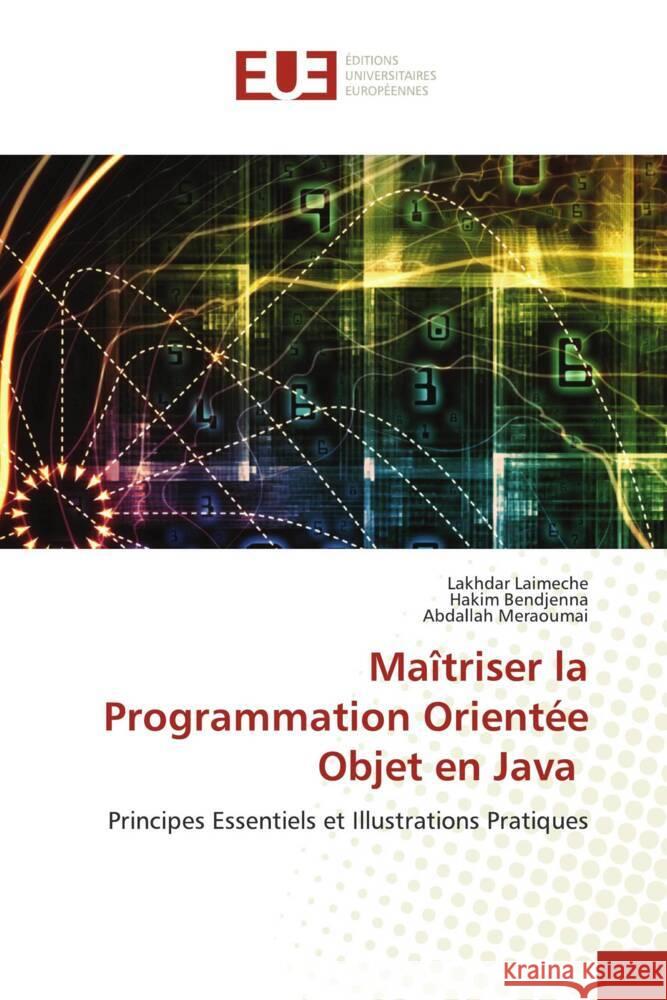 Maîtriser la Programmation Orientée Objet en Java Laimeche, Lakhdar, Bendjenna, Hakim, Meraoumai, Abdallah 9786206698371